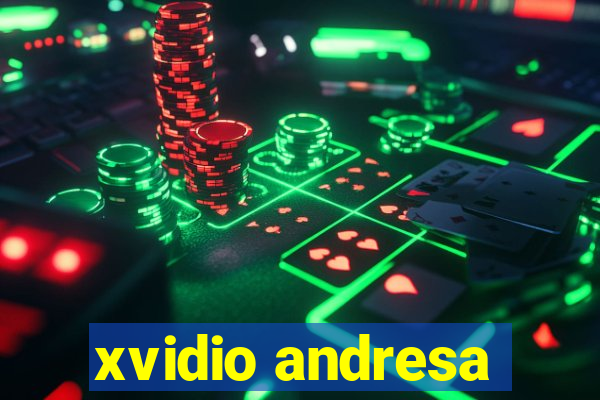 xvidio andresa